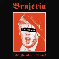 Viva Presidente Trump! - Single - Brujeria