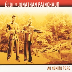 Éloi et Jonathan Painchaud - Parle, parle