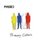 Primary Colours - MAGIC! lyrics