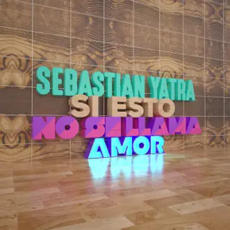 Si Esto No Se Llama Amor - Single by Sebastián Yatra album reviews, ratings, credits