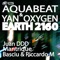 Earth 2160 (Juan Ddd Fucking Remix) - Aquabeat & Yan Oxygen lyrics