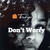 Don't Worry - Single