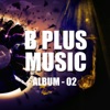 B Plus Music, Vol. 2