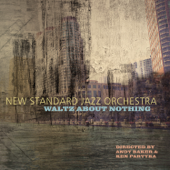 Waltz About Nothing - New Standard Jazz Orchestra