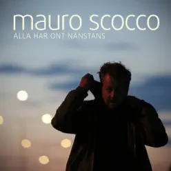 Alla har ont nånstans - Single - Mauro Scocco Alla har ont nånstans - Single - Mauro Scocco