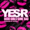 Good Girls Gone Bad - Yes-R lyrics