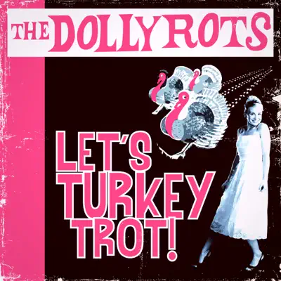Let's Turkey Trot - Single - The Dollyrots