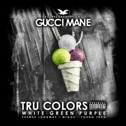 Tru Colors - Gucci Mane