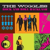 The Woggles - It's Not About What I Want (It's What You Got)