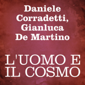 L'uomo e il cosmo - Daniele Corradetti & Gianluca De Martino