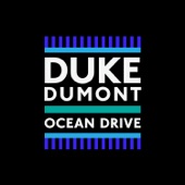 Ocean Drive by Duke Dumont