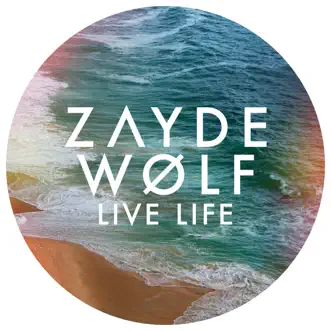 Live Life - Single by Zayde Wølf album reviews, ratings, credits