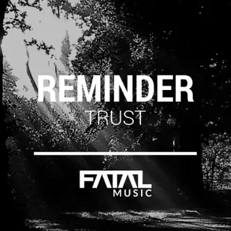 Trust - Single by Reminder album reviews, ratings, credits