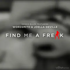 Find Me a Freak (feat. Wordsmith & Joella Deville) Song Lyrics