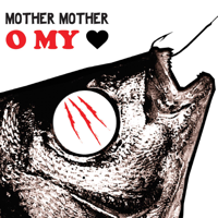 Mother Mother - O My Heart artwork