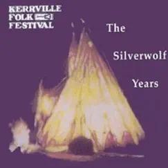 Kerrville Folk Festival: The Silverwolf Years by Various Artists album reviews, ratings, credits