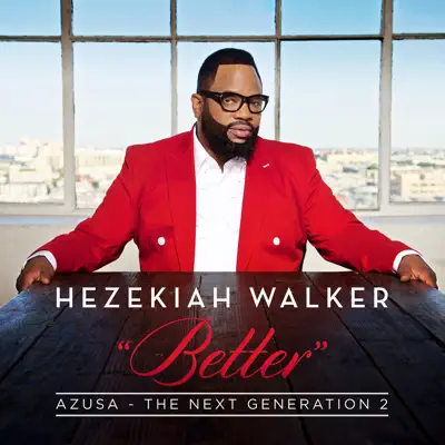 Azusa the Next Generation 2 - Better - Hezekiah Walker