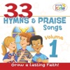 33 Hymns & Praise Songs for Kids, Vol. 1