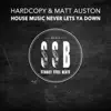 House Music Never Let's Ya Down - Single album lyrics, reviews, download