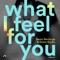 What I Feel for You - Geolo Berlange lyrics