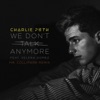 We Don't Talk Anymore (feat. Selena Gomez) by Charlie Puth iTunes Track 4