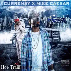 Hoe Train - Single - Curren$y Hoe Train - Single - Curren$y