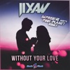 Without Your Love (Imprezive Meets Pink Planet Remix) - Single