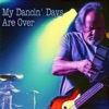 William Agner - My Dancin' Days Are Over
