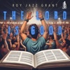 Roy "Jazz" Grant - The Lord Is Good