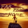 Far From Home - Single