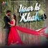 YAAR KI KHABAR - Single