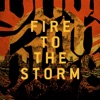 Fire To the Storm - Single