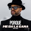 Porque Me da La Gana - Single