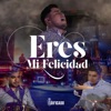 Eres Mi Felicidad - Single