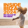 Inside Ibiza 2024 - The Sound of the Island, 2024