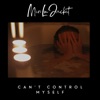 Can't Control Myself - Single