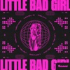 Little Bad Girl - Single