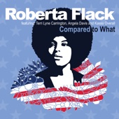 Compared to What (Remix) [feat. Terri Lyne Carrington, Angela Davis and Kassa Overall] by Roberta Flack