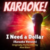 I Need a Dollar (Karaoke Version Originally Performed by Aloe Blacc) - Single