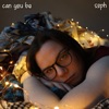 Can You Be - Single