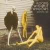 Rooms Without Windows - Rooms Without Windows