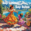 Marc Sphinx - Soy Latina, Soy Suiza