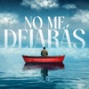 No Me Dejarás - Single