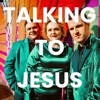 Talking to Jesus - Single