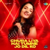 Chura Liya Hai Tumne Jo Dil Ko - Single