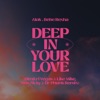 Deep In Your Love (Dimitri Vegas & Like Mike, Ben Nicky & Dr Phunk Remix) - Single