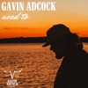 Gavin Adcock - Need To