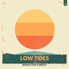 Low Tides - Single