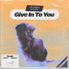 Give in to You - Single