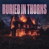 Buried In Thorns - Single